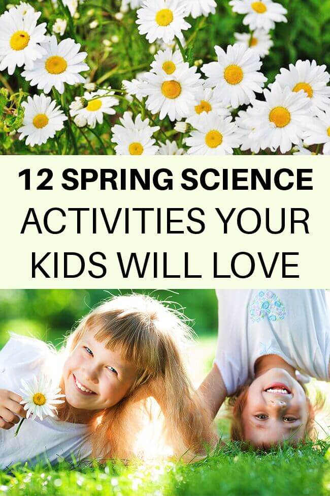 12 Spring Science Activities Your Kids Will Totally Love | Rediscovered ...