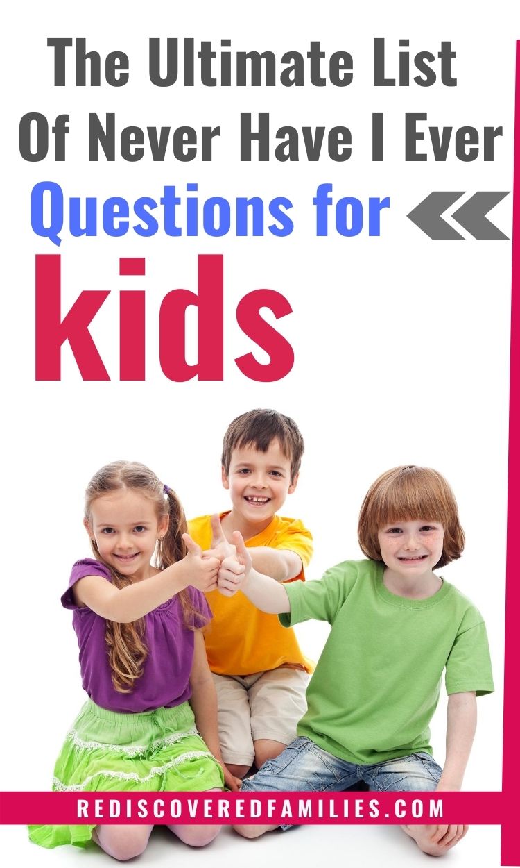 Never Have I Ever Questions For Kids: The Ultimate List | Rediscovered ...