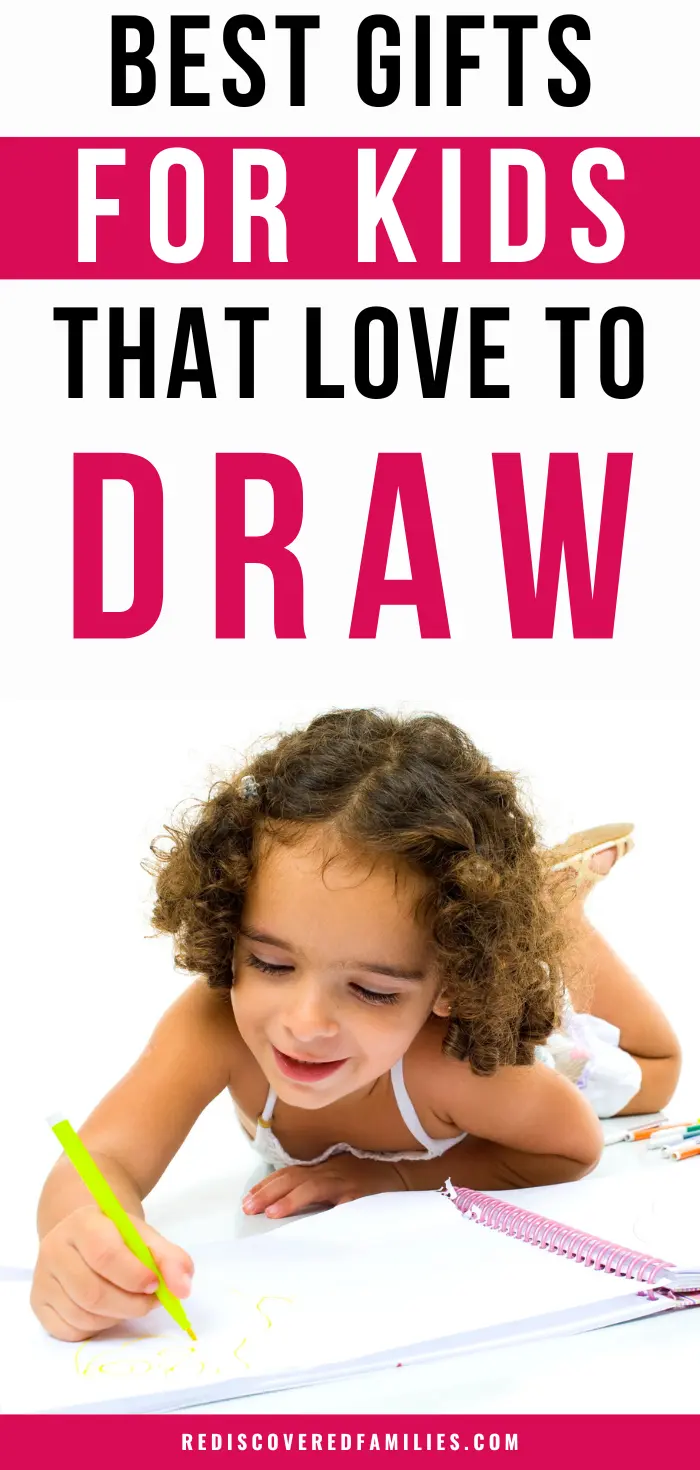 Best Gifts For Kids Who Love To Draw Rediscovered Families