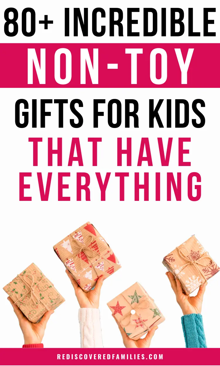 Non-Toy Gifts For Kids: 90 Inspired Idea | Rediscovered Families