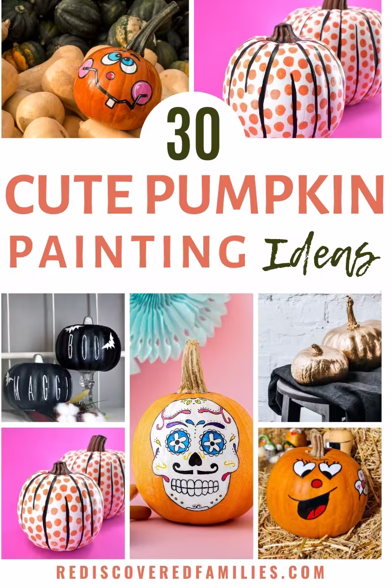 A collage pin featuring colorful pumpkin painting ideas with the text overlay "30 Cute Pumpkin Painting Ideas."