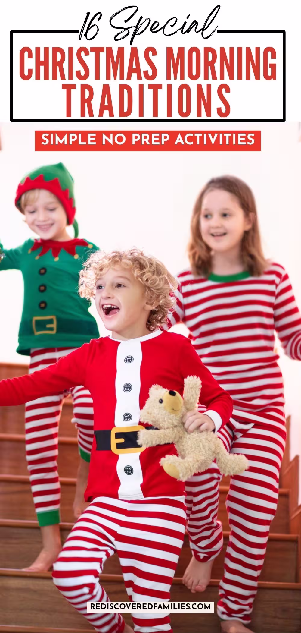 Three children in festive red and green pajamas run down the stairs smiling, text overlay reads “16 Special Christmas Morning Traditions – Simple No Prep Activities.”
