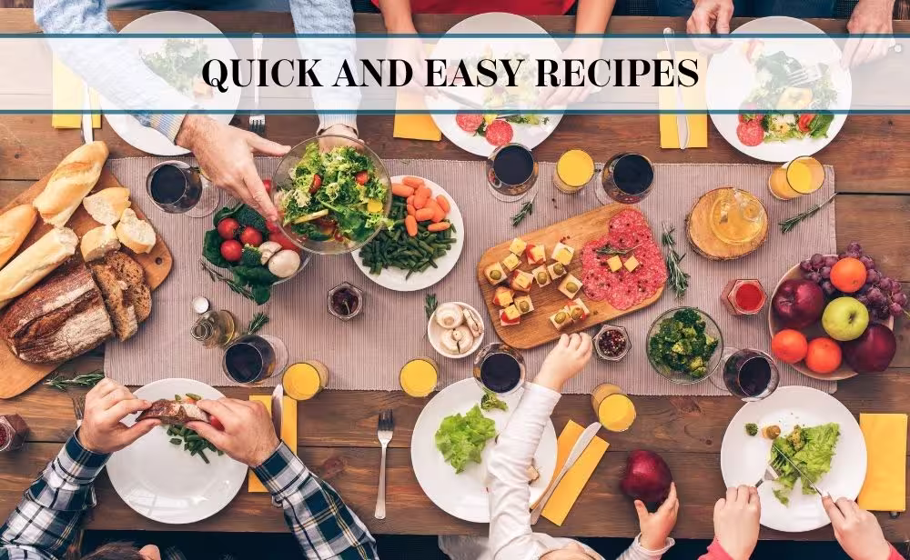 top view of family eating together with a text overlay reading,"Quick and Easy Recipes
