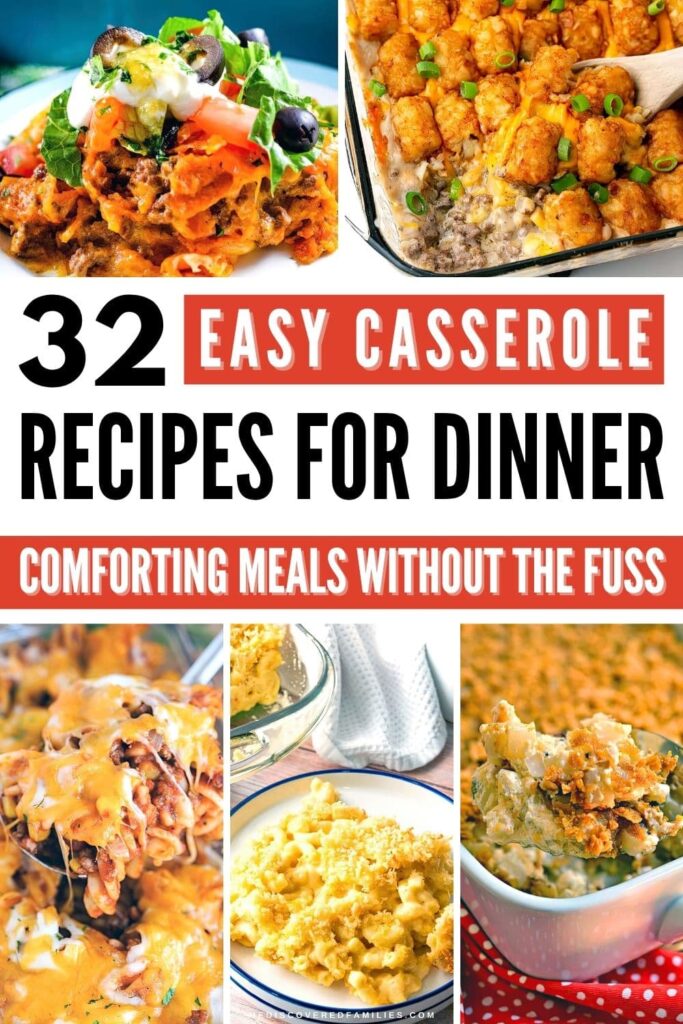 A Pinterest collage pin with text overlay,"32 Easy Casserole Recipes for Dinner- comforting meals without the fuss."
